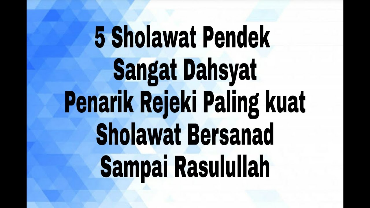 Sholawat Pendek Sangat Dahsyat Penarik Rejeki Paling Kuat Bersanad Sampai Rasulullah