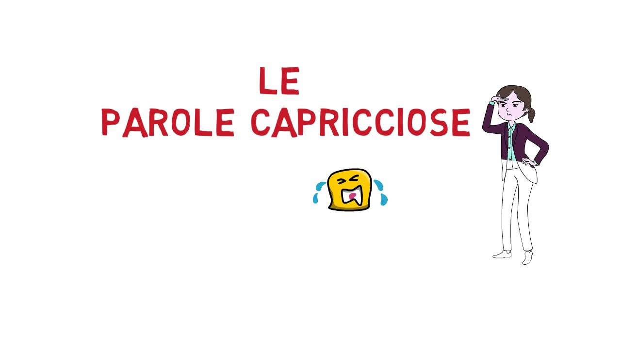 LE PAROLE CAPRICCIOSE