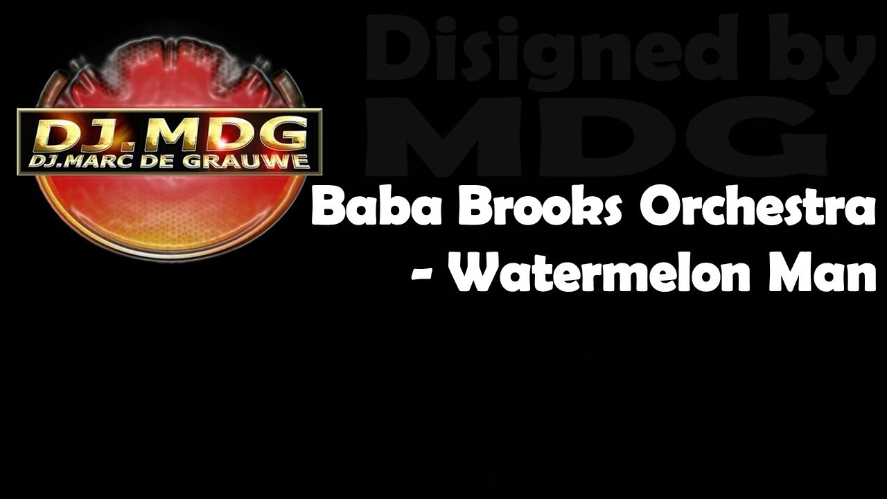Baba Brooks Orchestra - Watermelon Man