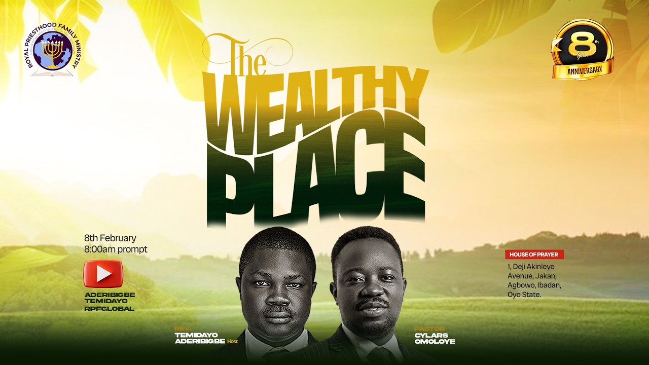 THE WEALTHY PLACE || 8TH ANNIVERSARY SERVICE || PASTOR CYLARS OMOLOYE || REV TEMIDAYO ADERIBIGBE