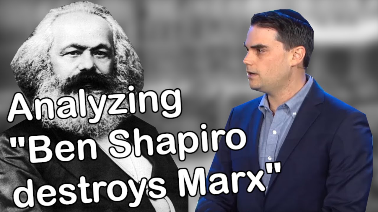 Countering 'Ben Shapiro destroys Karl Marx in 60 seconds'