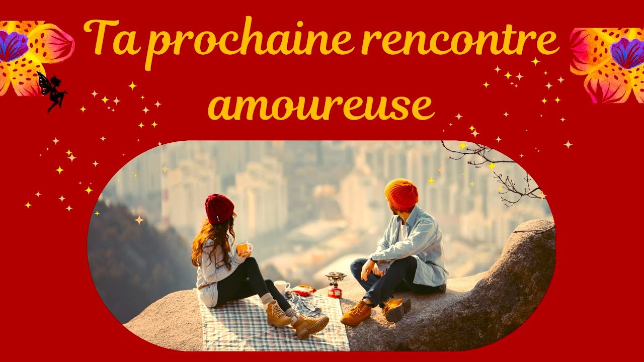 💋Ta prochaine rencontre 🎁 tirage sentimental intemporel 💋 3 choix 🔥🔥🔥