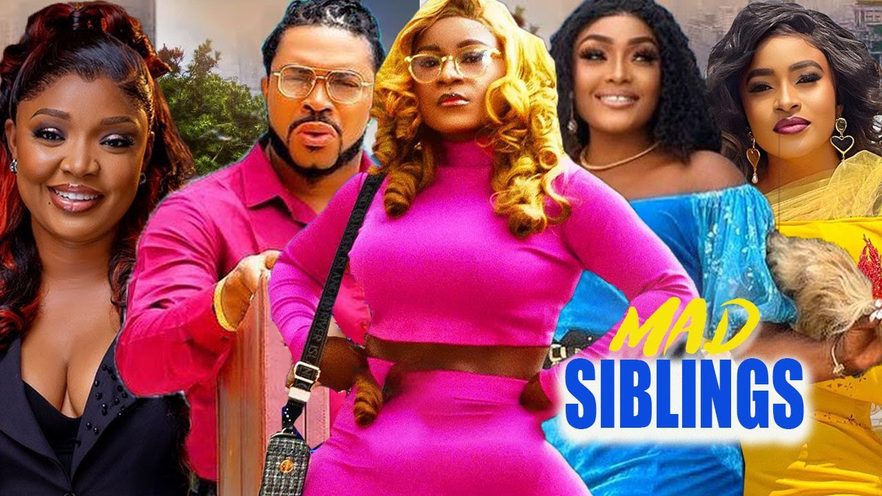 MAD SIBLINGS(2023 FULL MOVIE) DESTINY ETIKO/MARY IGWE/EKENE UMENWA/LIZY GOLD/MALEEK MILTON