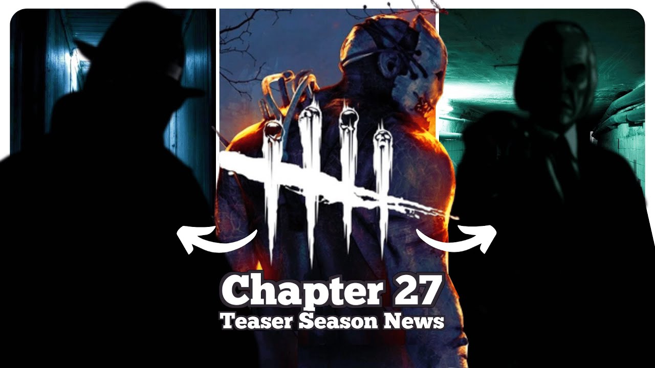 Chapter 27 Teaser Season News and Theories - Dead by Daylight