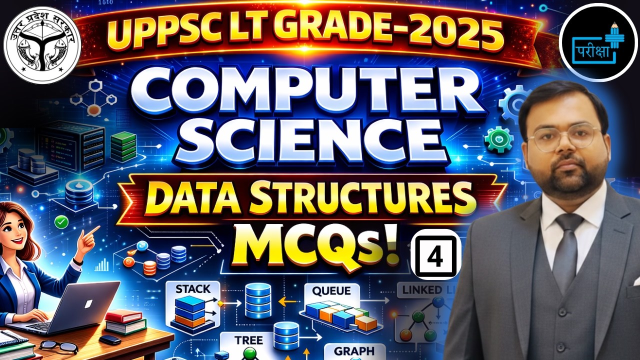 UPPSC LT Grade 2025 🔥 Computer Science Data Structures MCQs-4 | Most Expected Questions