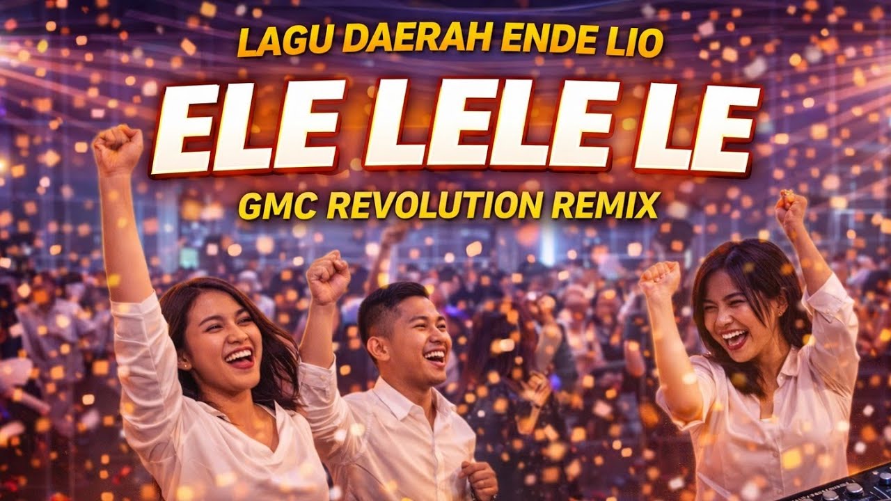 ELE LELE LE ~ LAGU PESTA DAERAH ENDE LIO [ GMC REVOLUTION REMIX ] 💃🏻