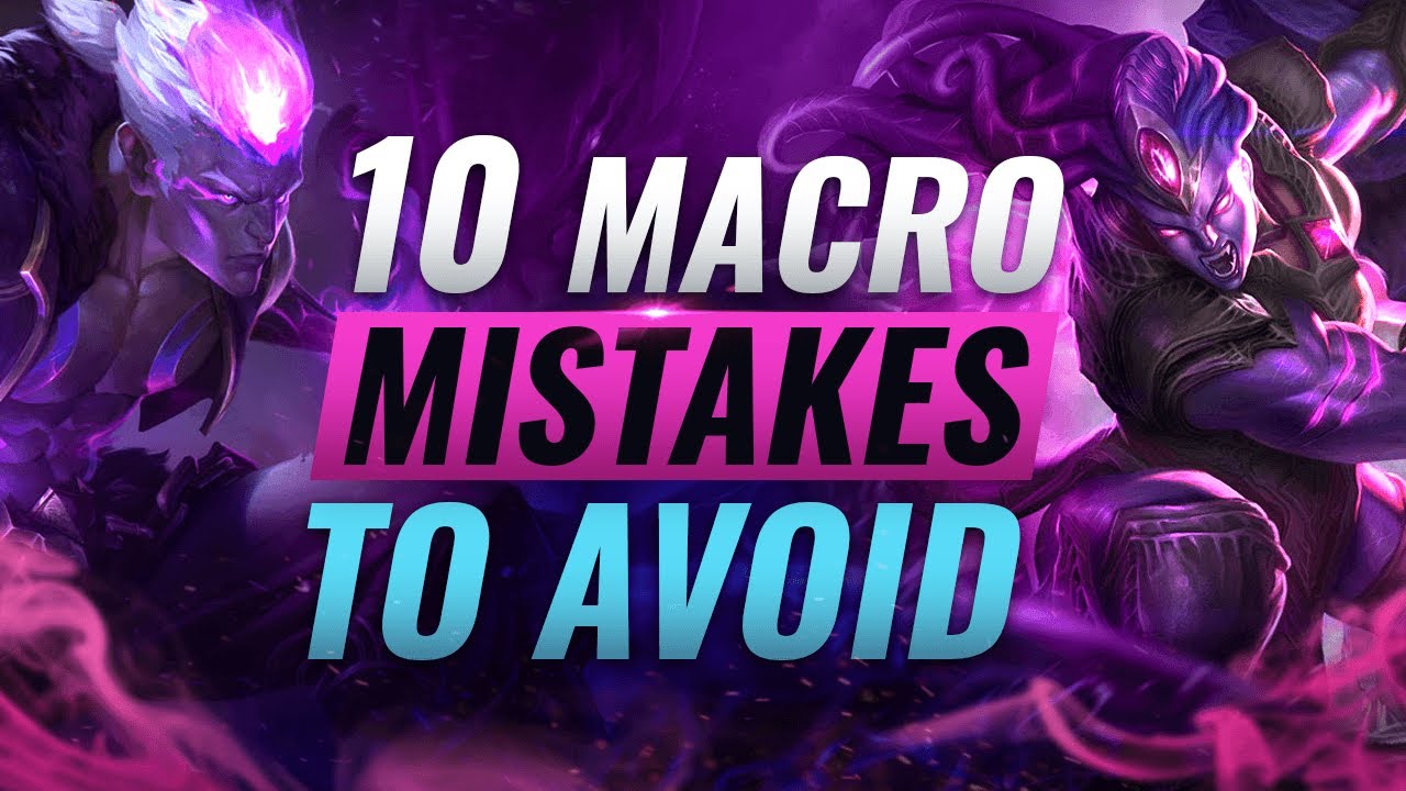10 GAME-LOSING Macro Mistakes MOST Players Make - League of Legends