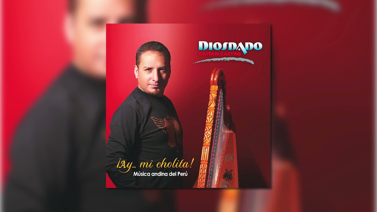 Ay Mi Cholita - Diosdado Gaitan Castro (Audio Oficial)