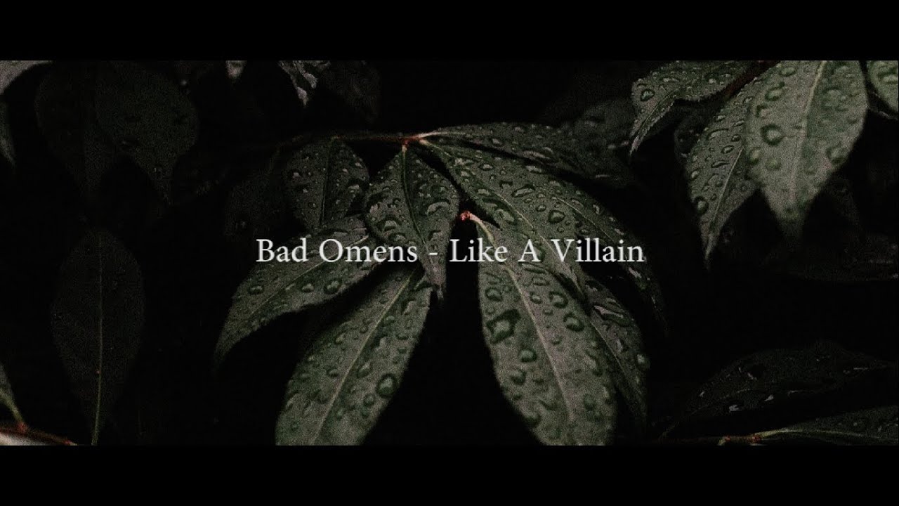 BAD OMENS - Like A Villain (Lyrics)