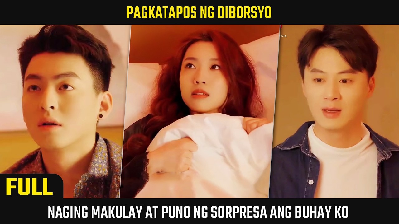 [FULL] Pagkatapos Ng Diborsyo, Naging Makulay At Puno Ng Sorpresa Ang Buhay Ko