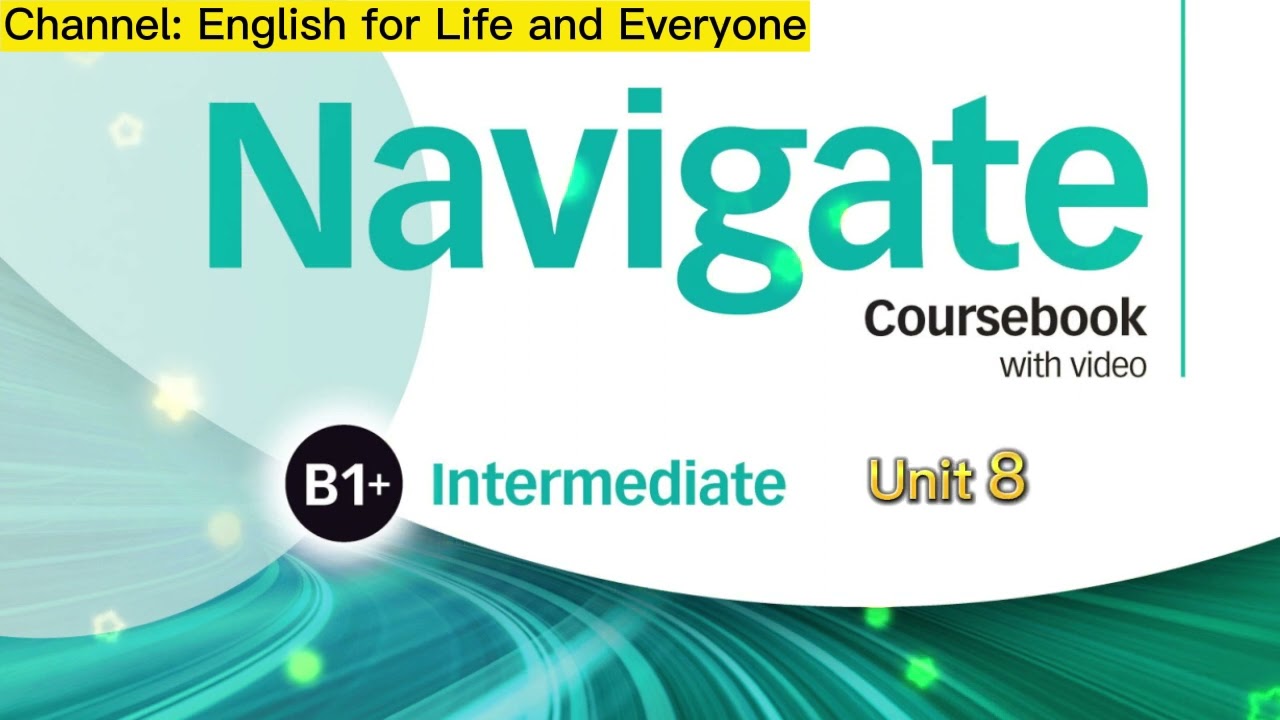 Navigate B1+ Intermediate Unit 8