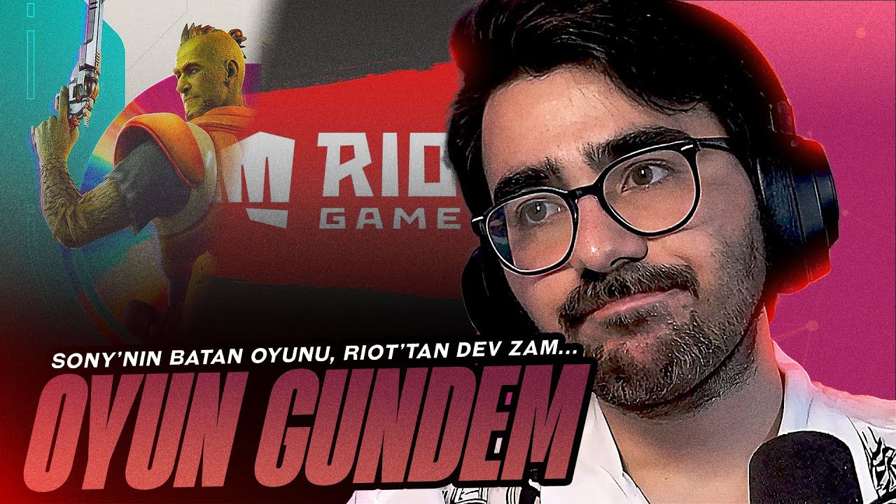 Videoyun - Sony'nin 40'ı Çıkmadan Kapanan Oyunu, RIOT'TAN DEV ZAM! Valve'in Yeni Stüdyosu...
