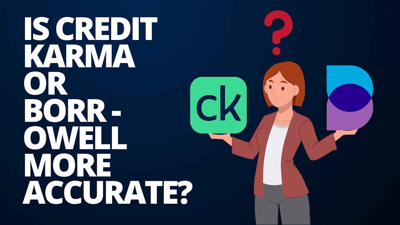 Is Credit Karma or Borrowell more accurate?
