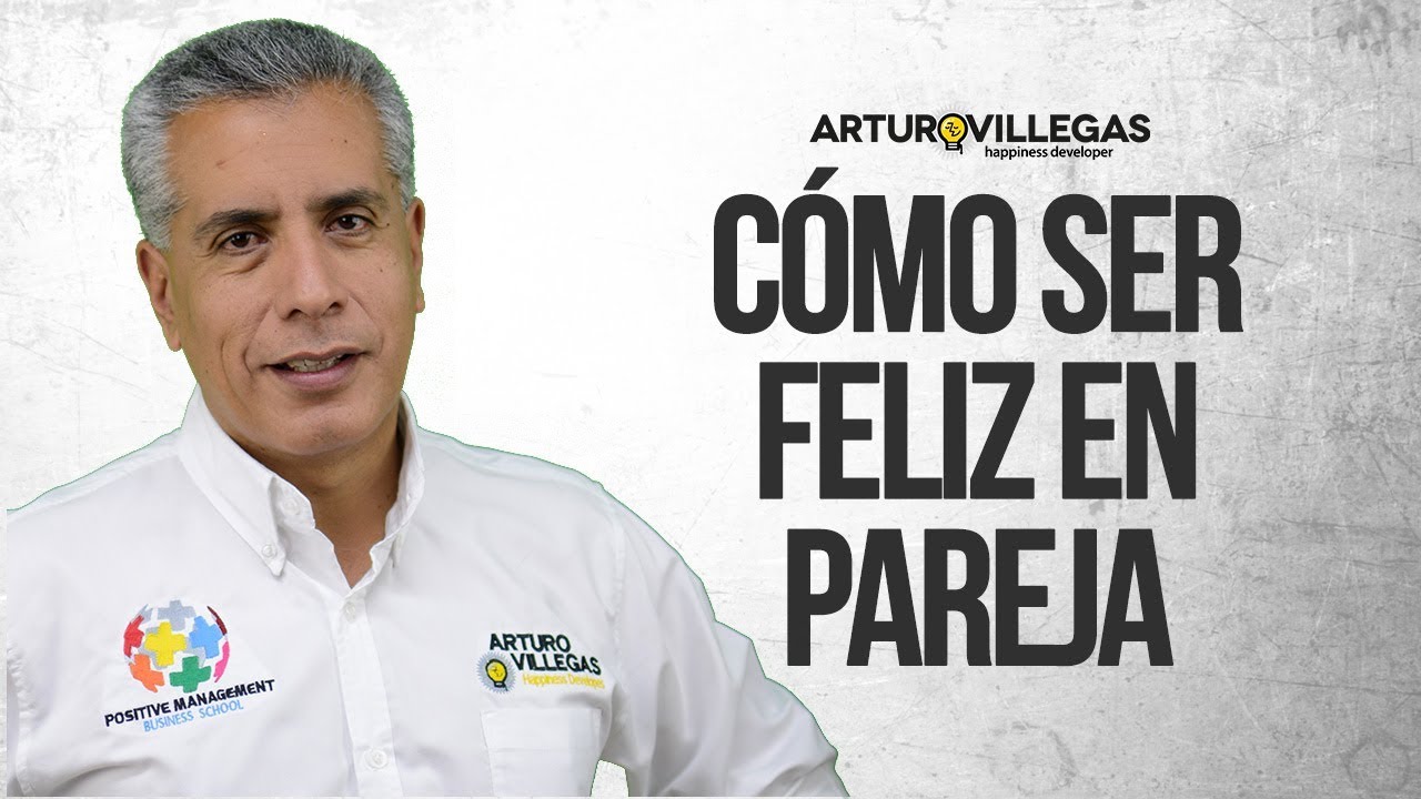 Cómo Ser Feliz En Pareja - Ser Feliz En La Vida