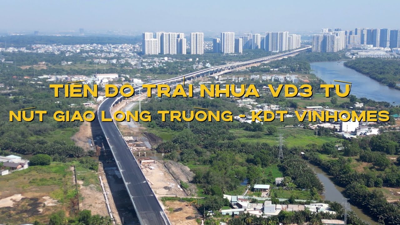 Tiến độ trải nhựa VĐ3 từ Nút giao Long Trường đến Vinhomes Grand Park