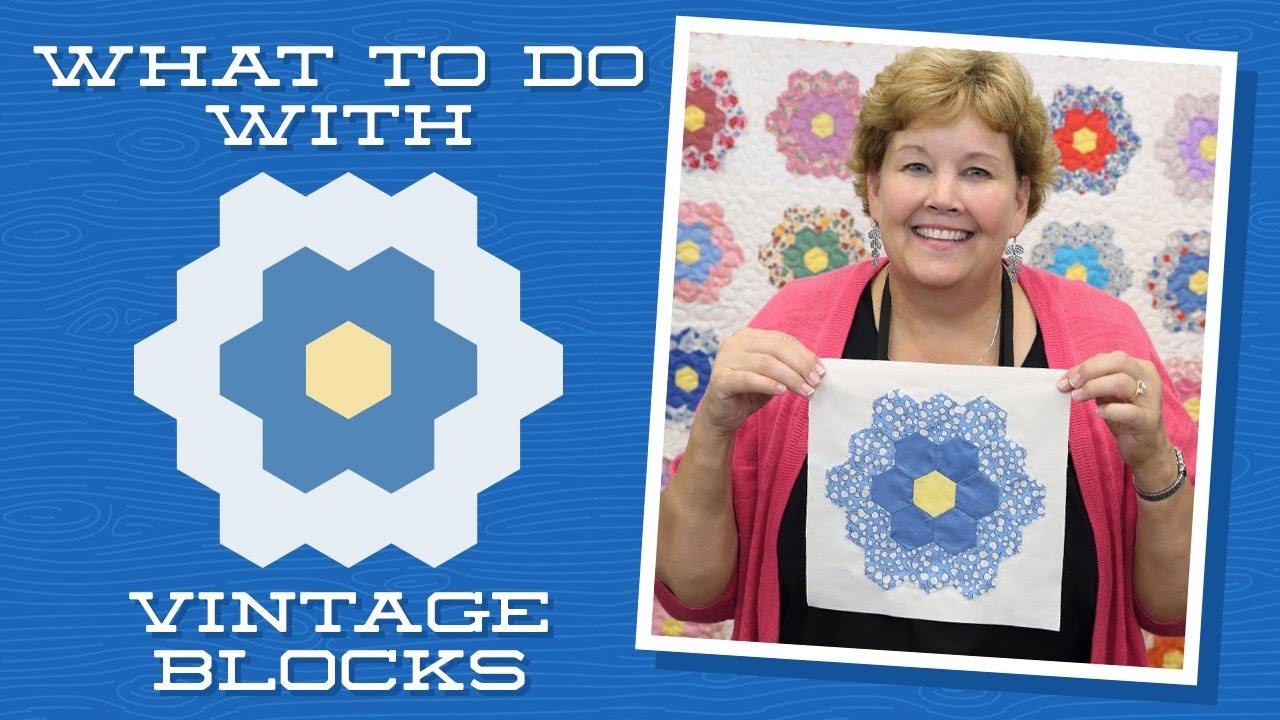 What To Do With Vintage Blocks, With Jenny Doan of Missouri Star! (Video Tutorial)