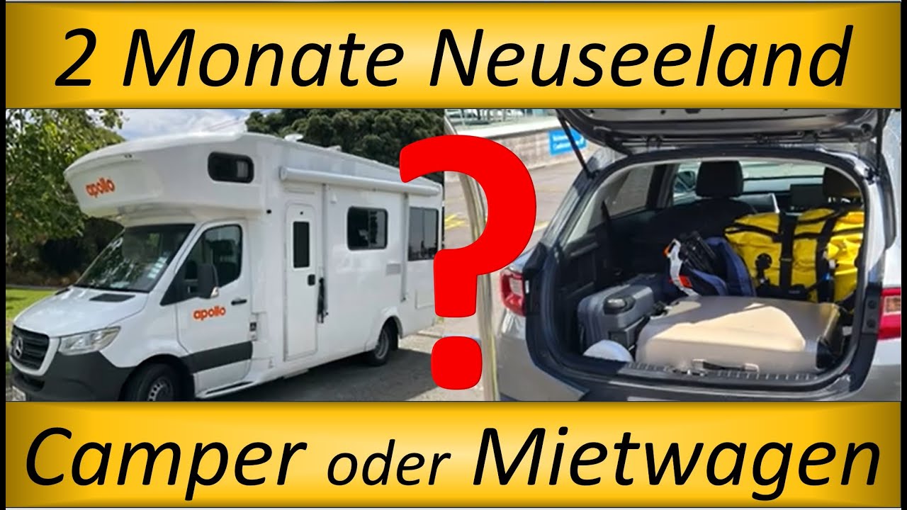 Was ist besser in Neuseeland: Camper oder Mietwagen? Unsere Erfahrungen nach 2 Monaten in Neuseeland