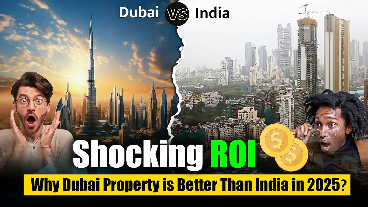 Why Investing in Dubai Real Estate Is Better Than India | India vs Dubai Which Offers Higher ROI?