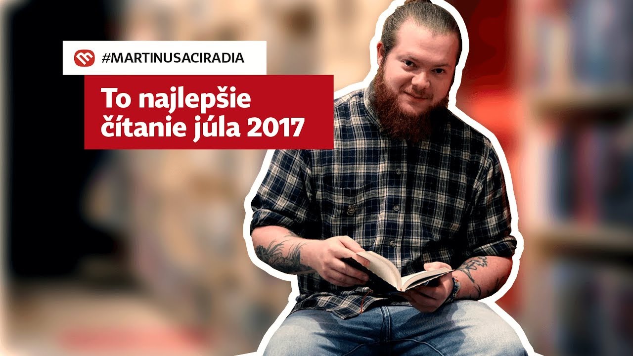 Tie najlepšie knihy júla 2017! #MartinusaciRadia