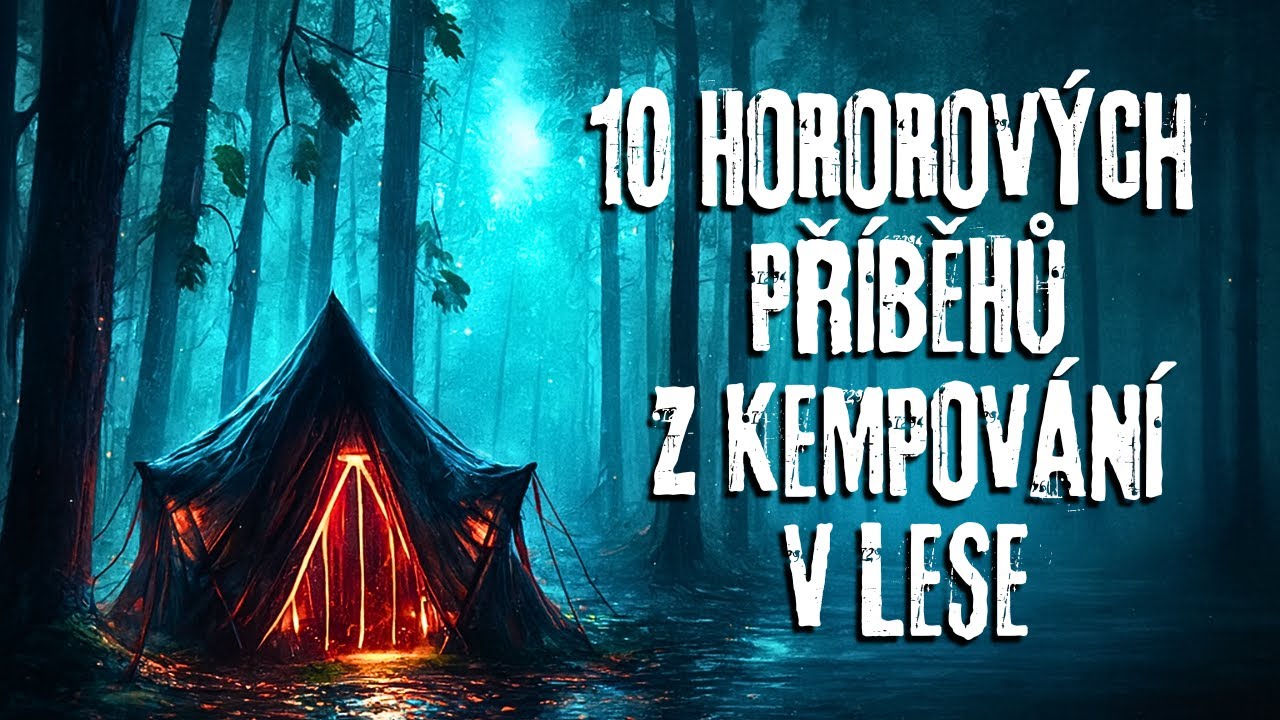 10 Skutečných Děsivých Příběhů Z Kempování V Hlubokém Lese