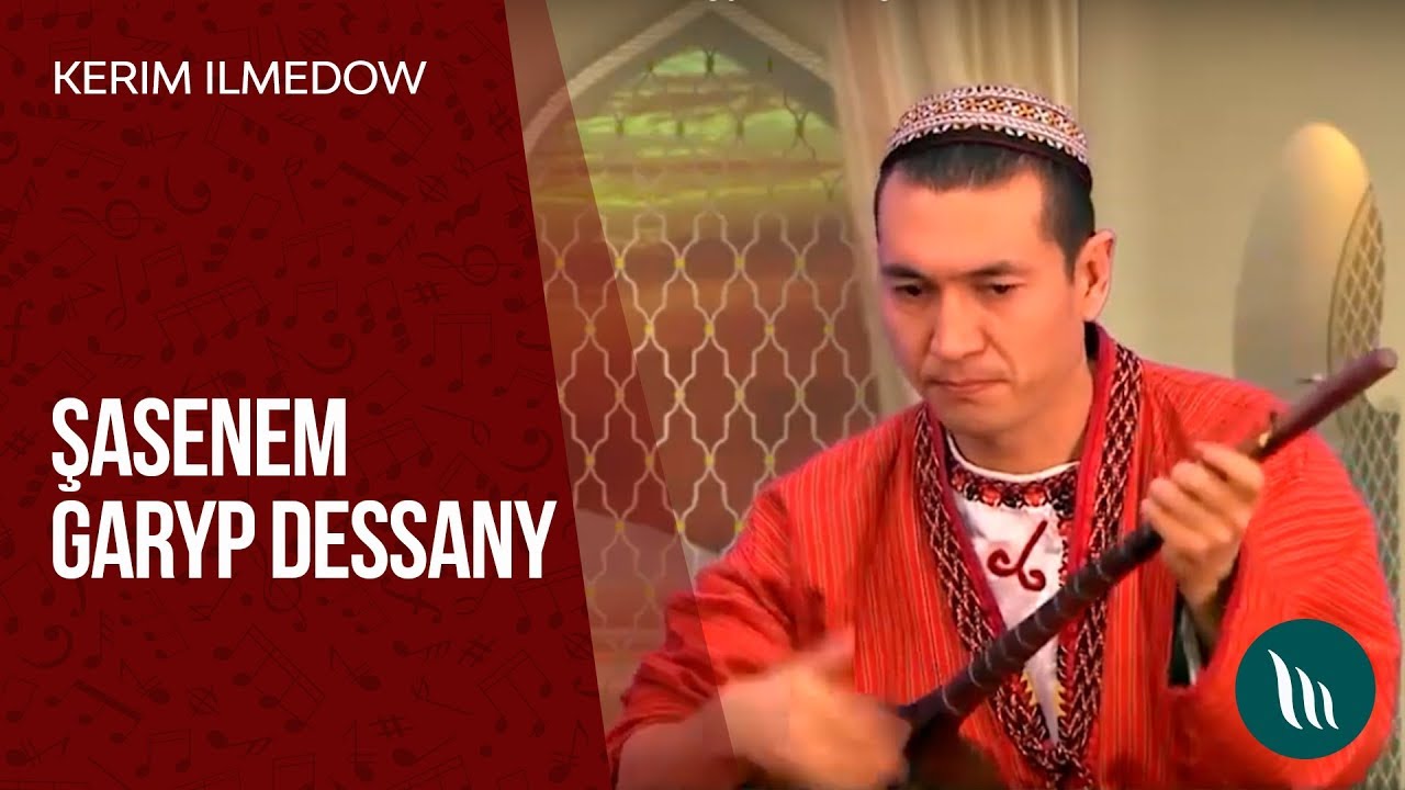Kerim Ilmedow - Şasenem - Garyp dessany | 2019
