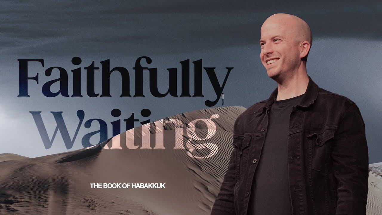 A Sermon on Waiting | Habakkuk 2 | The Bridge Church | Cory Shumate