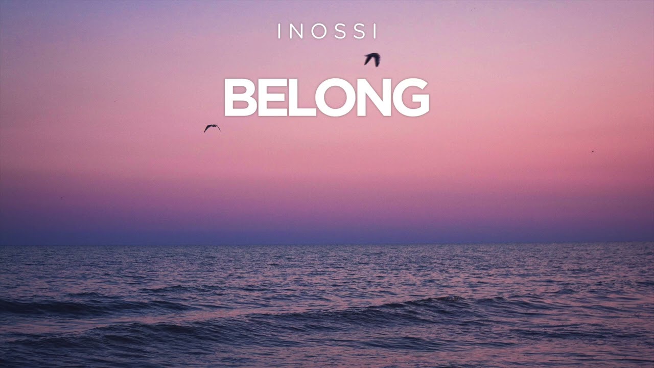 INOSSI - Belong (Official)
