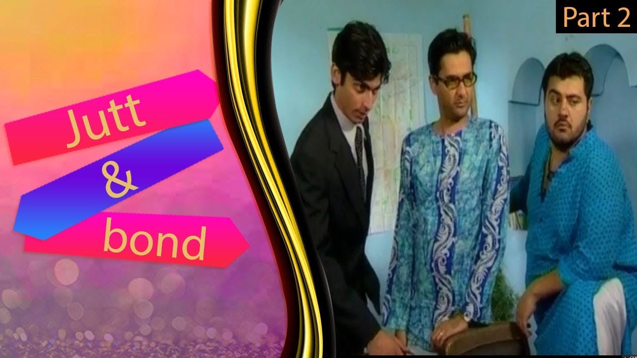Jutt & Bond - Comedy Scene - Part #2 - ACB Comedy
