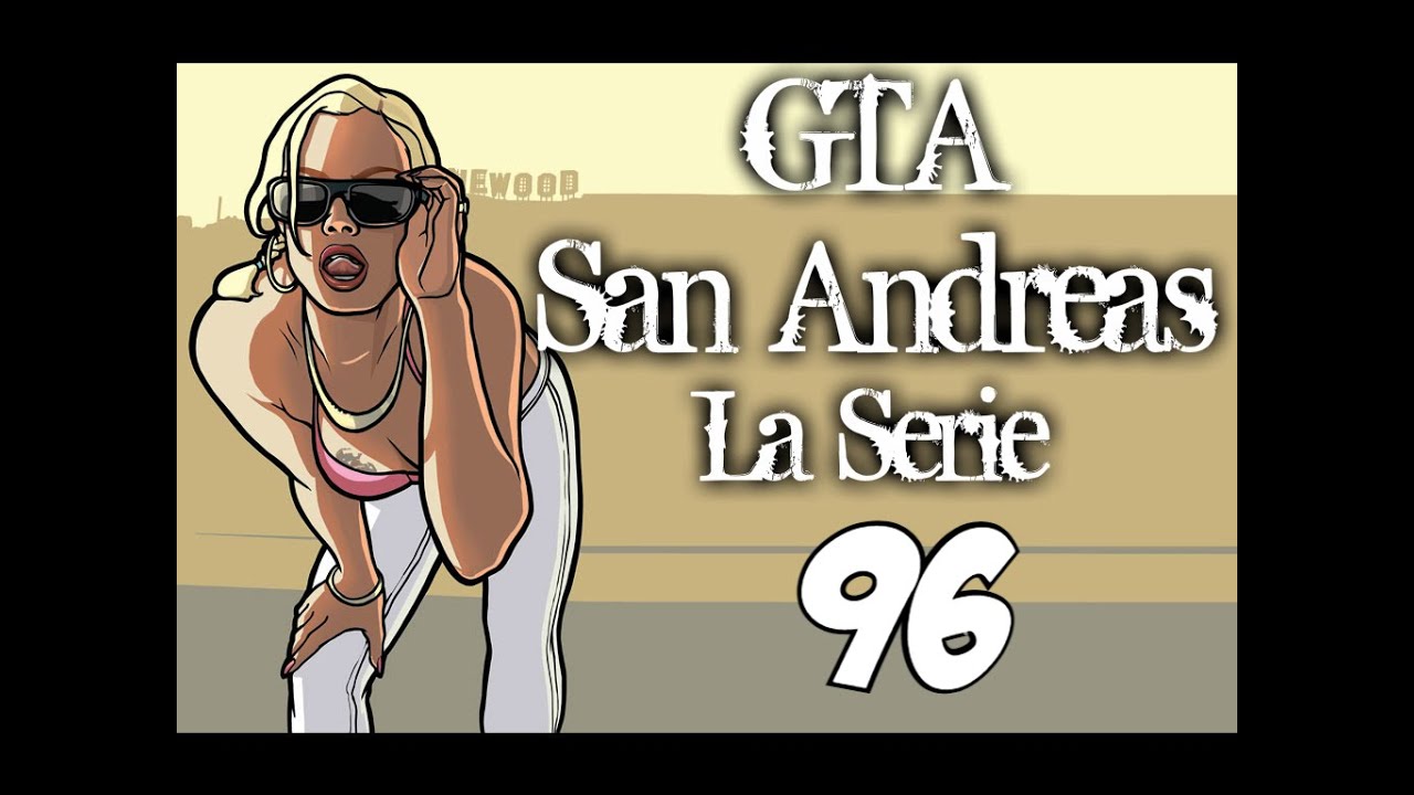 GTA San Andreas - La Serie - Español Latino - Fandub - Capitulo 96 - Beat Down On B Dup