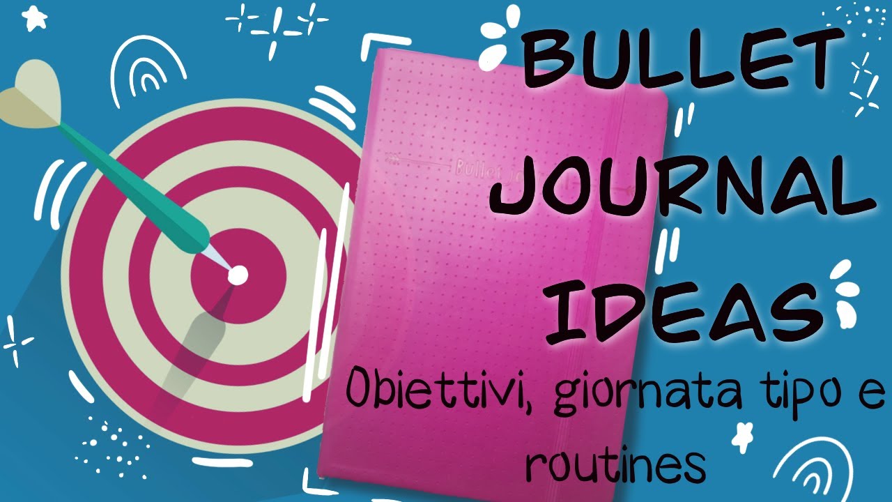 Bullet Journal Pagine Utili: Obiettivi e Routines - Bullet Journal da zero economico e facile