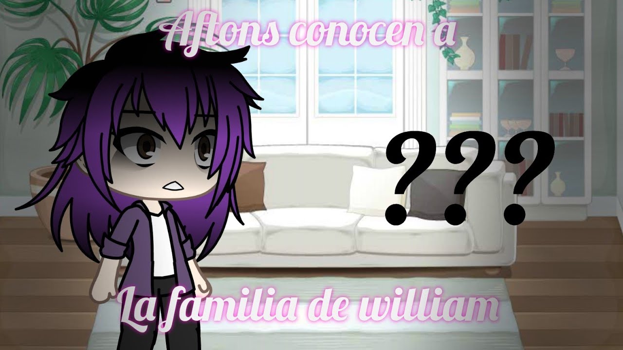 Aftons conocen a la familia de william //[Mi AU]// (parte 1)  leer descripción