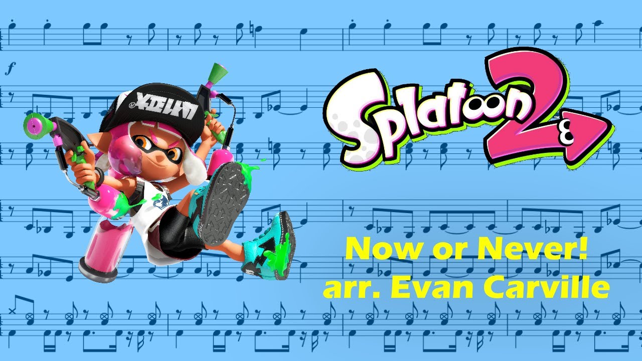 Now or Never! (from Splatoon 2) score transcription/remake