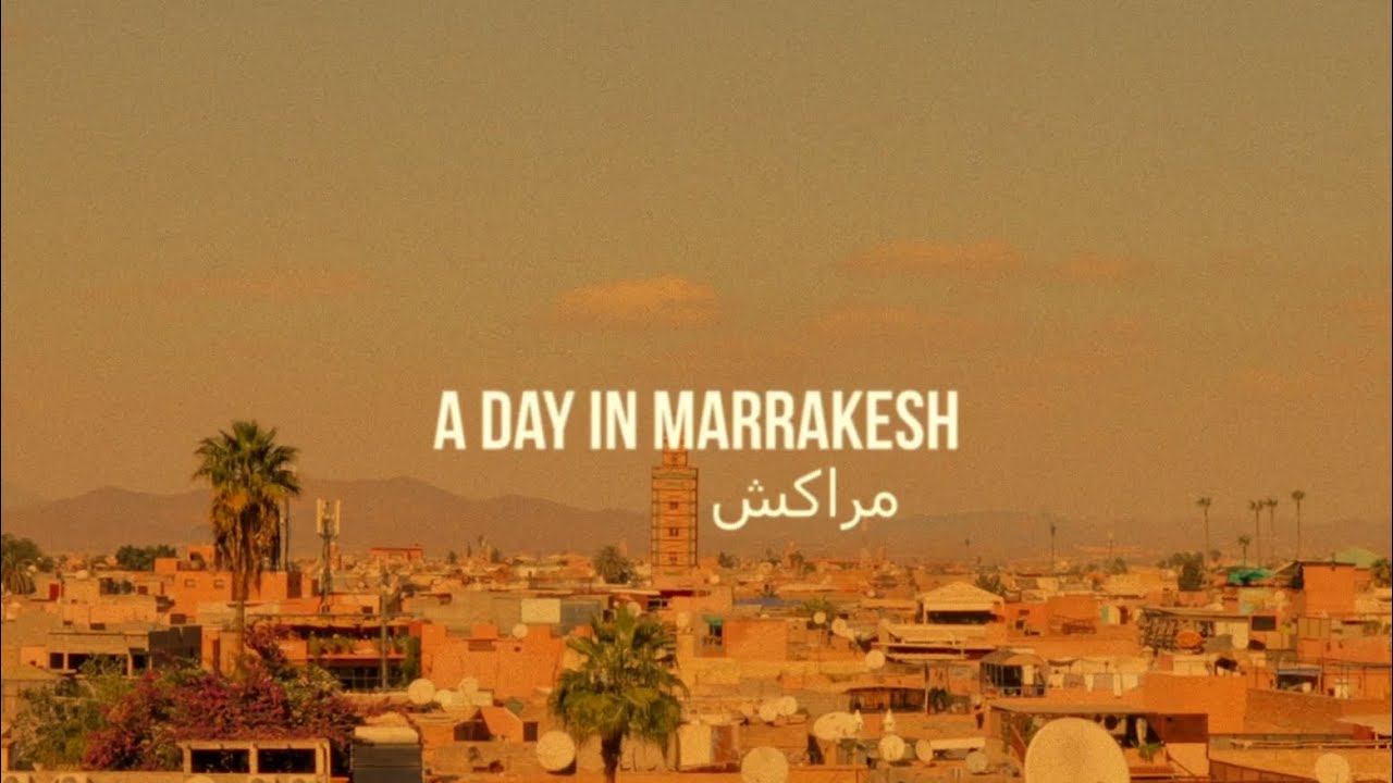 a day in Marrakesh