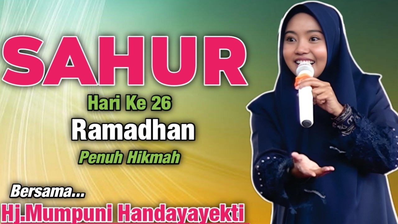 Sahur Puasa Hari Ke 26 Romadhon Penuh Hikmah | Ustadzah.Mumpuni Handayayekti 2026