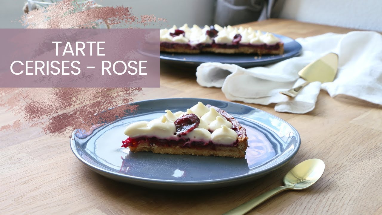 Tarte cerises et ganache mont&eacute;e &agrave; la rose : la recette originale !