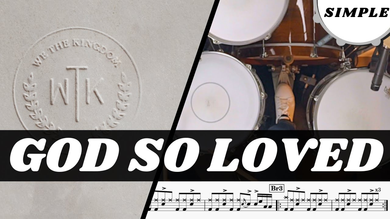 Simple Drums for God So Loved by We The Kingdom