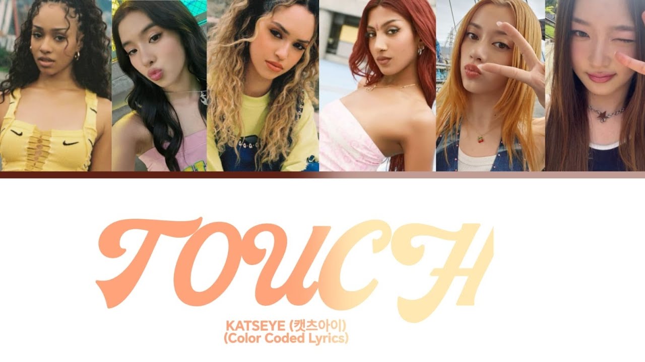 KATSEYE 'Touch' (Color Coded lyrics) 