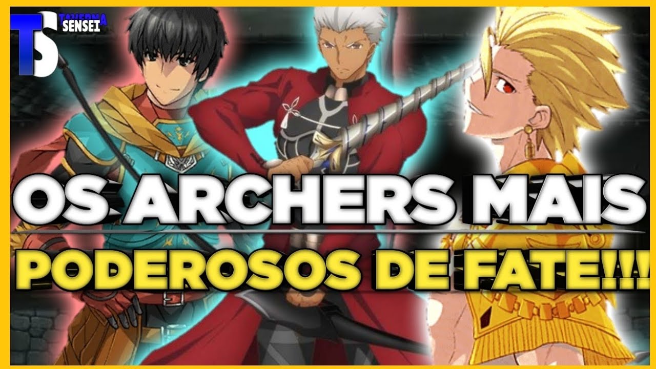 NÍVEIS DE PODER DOS ARCHERS MAIS PODEROSOS DE FATE!