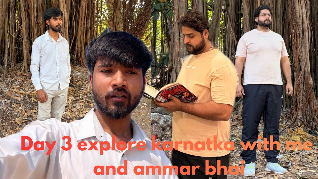 Day 3 karnatka explore karnatka with me and Ammar bhai