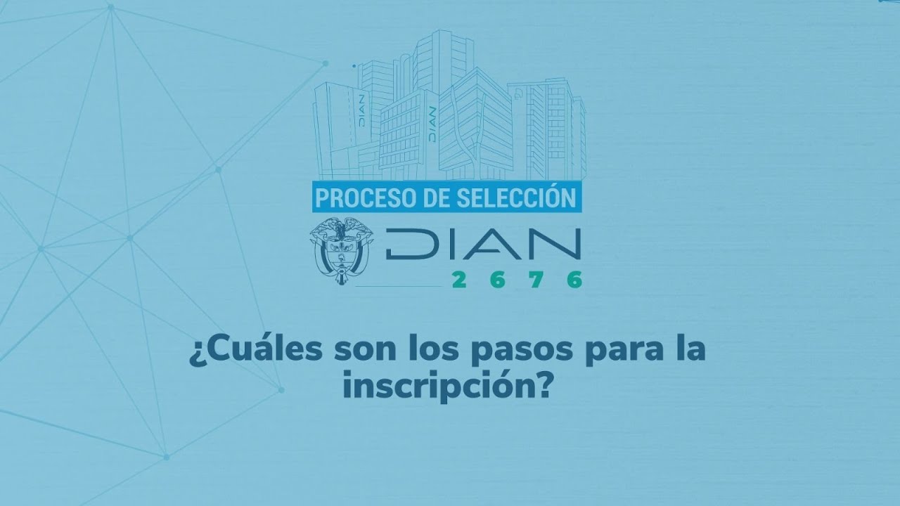 &iquest;Cu&aacute;les son los pasos para la inscripci&oacute;n al Concurso DIAN?