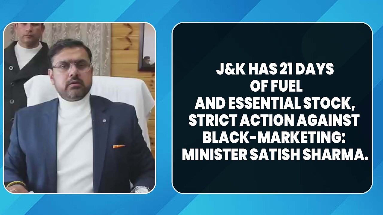 J&K has 21 days of fuel and essential stock, strict action against black marketing : Satish Sharma