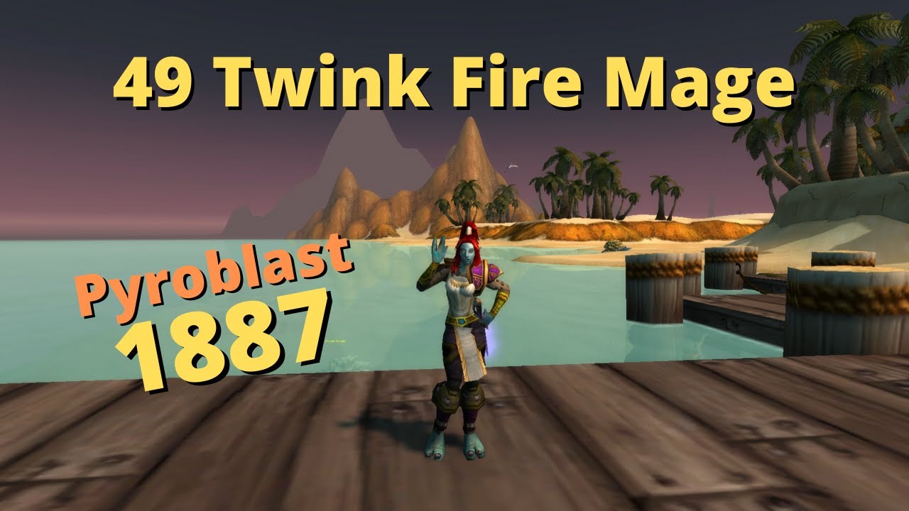49 Twink - Pyrolicious (Fire Mage)