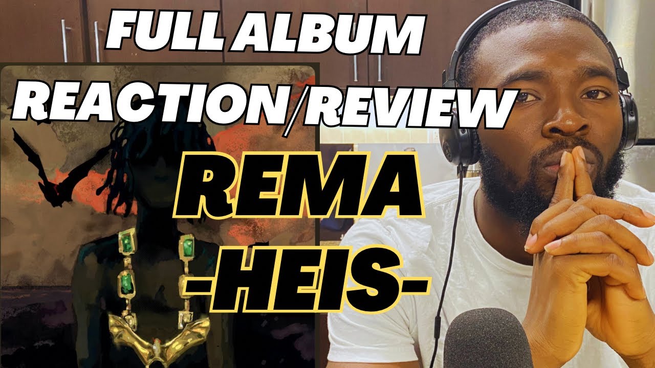 REMA -HEIS- FULL ALBUM REVIEW