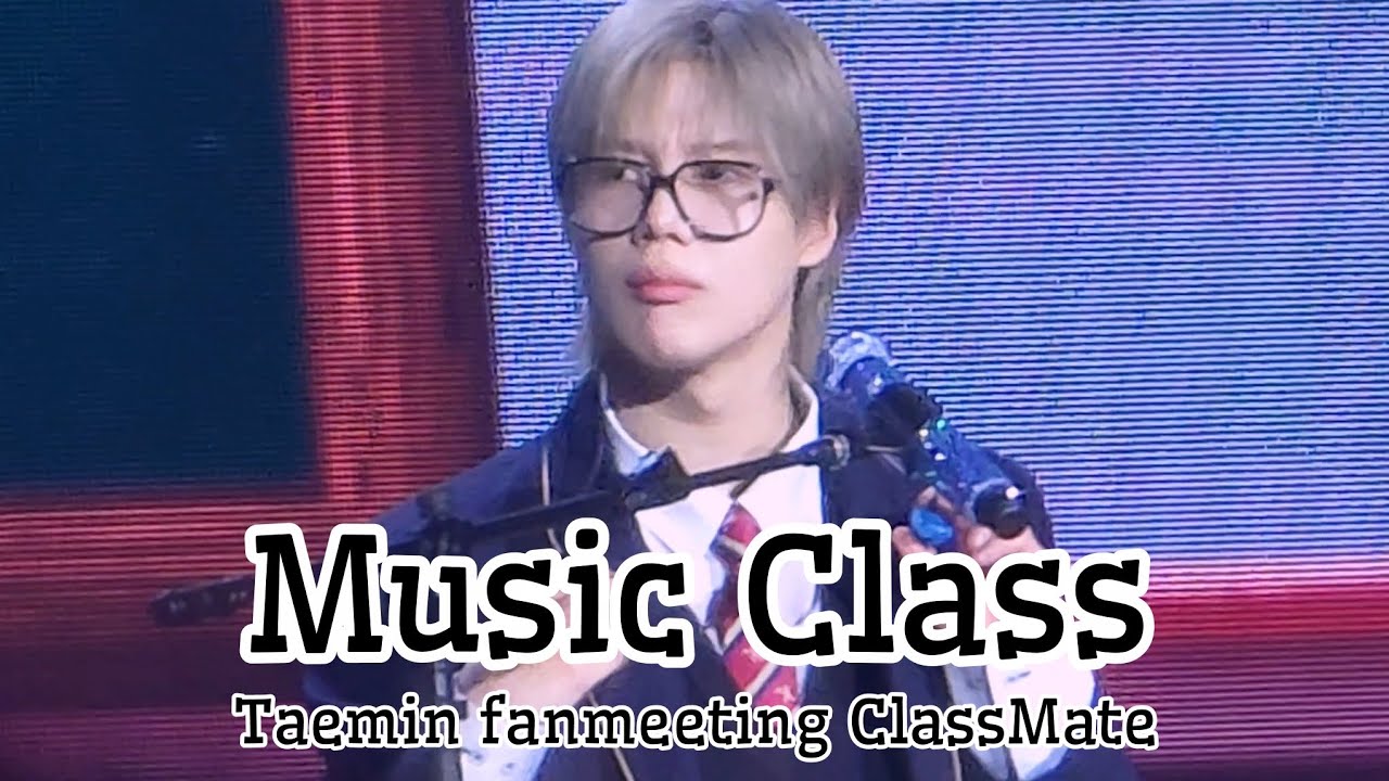 2508167 태민 클래스메이트 음악시간 TAEMIN Fanmeeting ClassMate Music Class full fancam