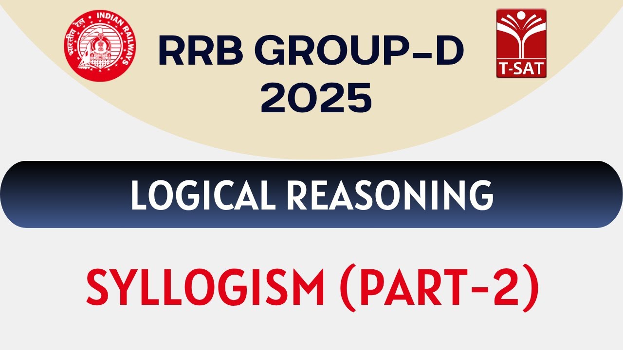 RRB Group - D | Logical Reasoning - Syllogism (Part-2) | T-SAT
