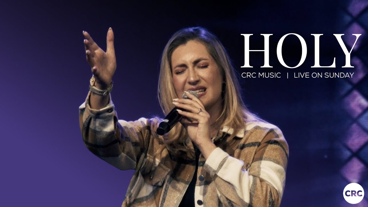 Holy | CRC Music | Sunday Worship
