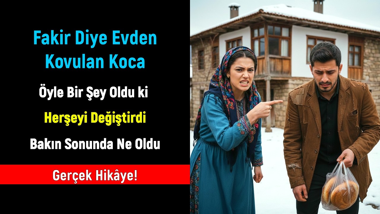 Fakir Diye Karısı Onu Evden Kovdu… Ama Hayat Herkesi Şaşırttı | Ağlatan İbretlik Hikâye