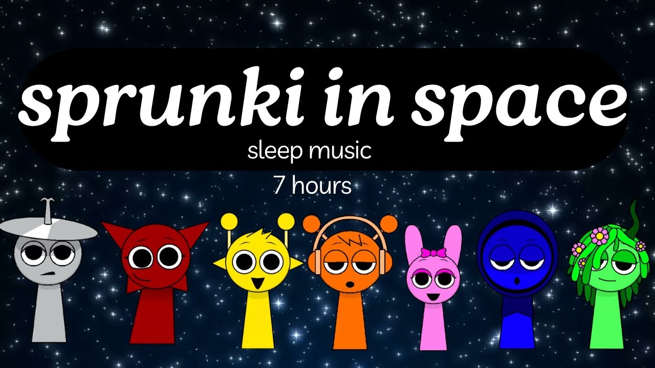 Stellar Dreams: Sprunki in Space - 7 Hours of Relaxing Sleep Music & Soothing Lullabies