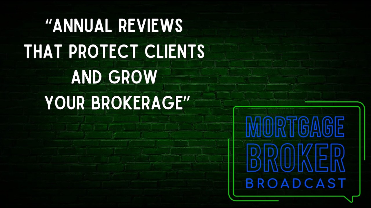 Annual Reviews That Protect Clients And Grow Your Brokerage
