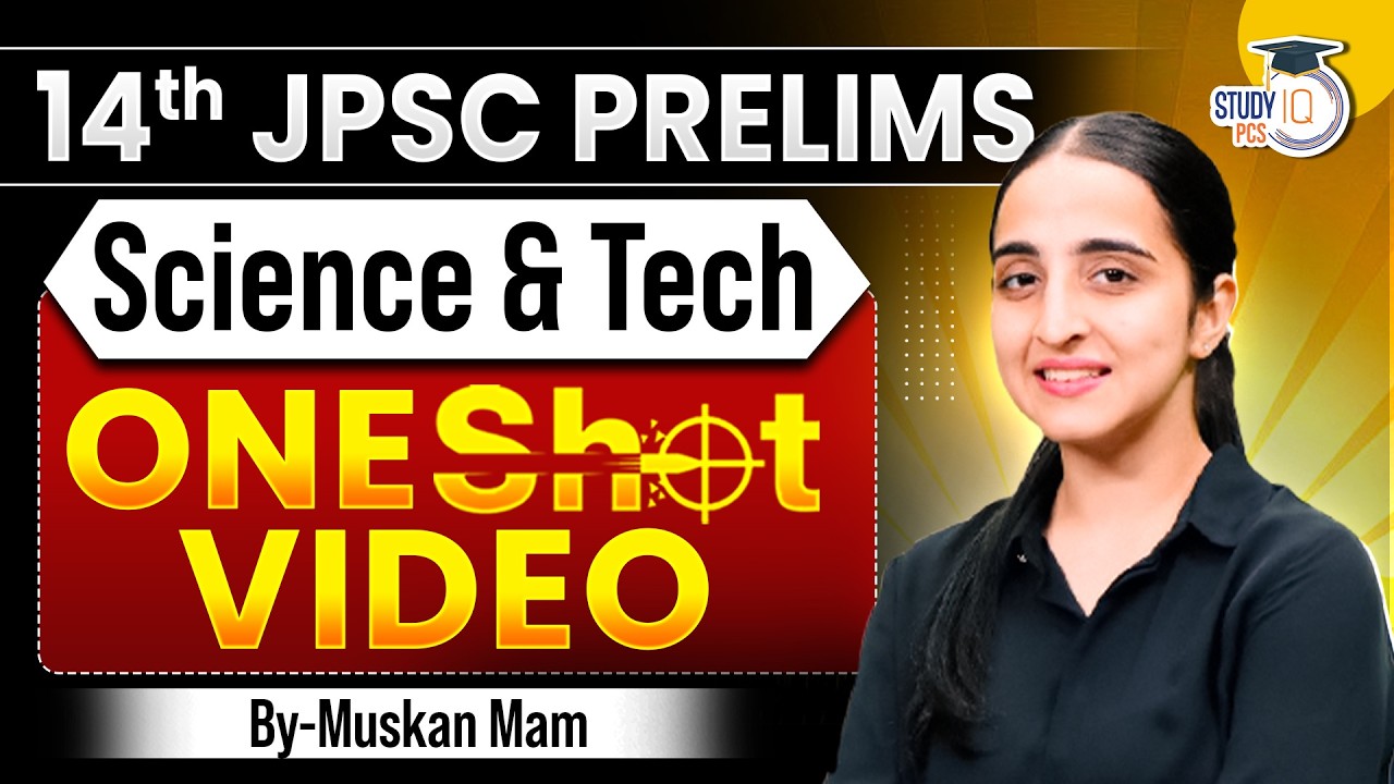 14th JPSC Prelims | Science & Tech One Shot Video For 14TH JPSC | BY Muskan Ma'am | StudyIQ PCS